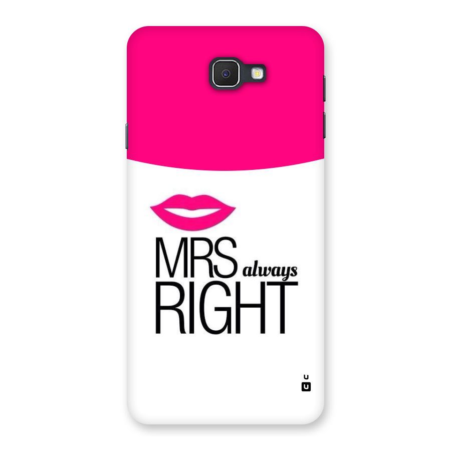 Mrs always right Back Case for Samsung Galaxy J7 Prime