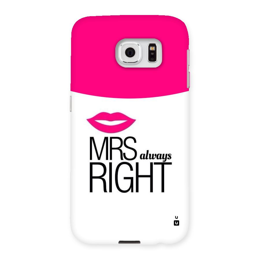 Mrs always right Back Case for Samsung Galaxy S6