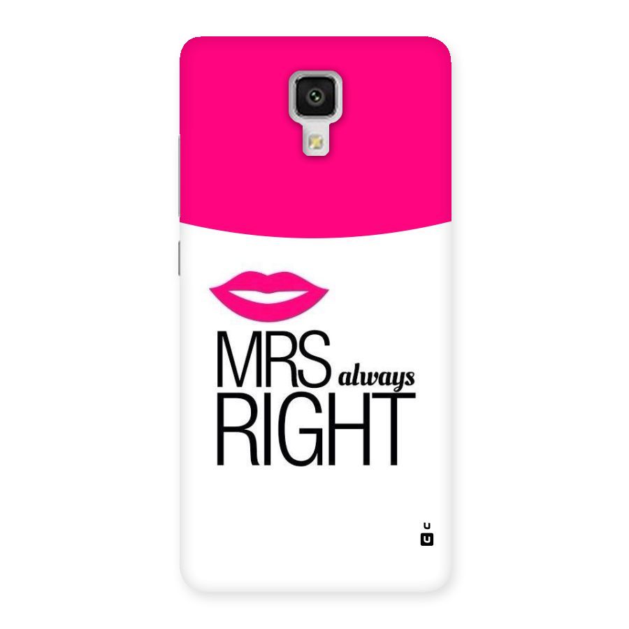 Mrs always right Back Case for Xiaomi Mi 4
