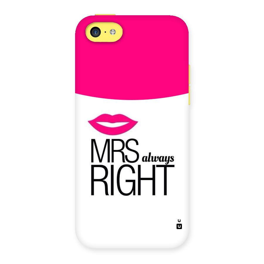 Mrs always right Back Case for iPhone 5C