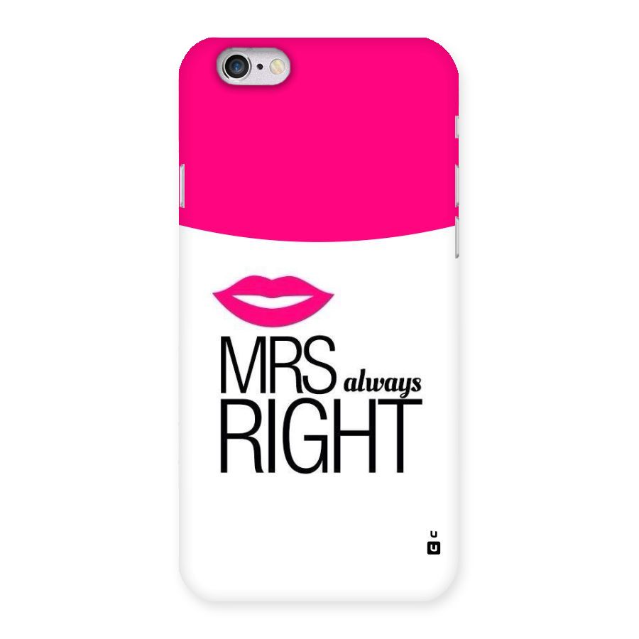 Mrs always right Back Case for iPhone 6 6S