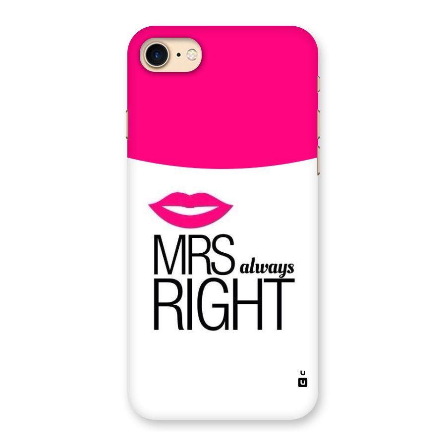 Mrs always right Back Case for iPhone 7