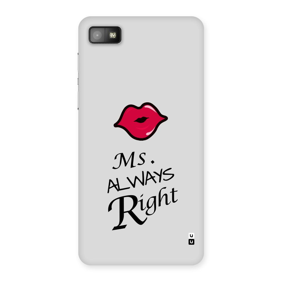 Ms. Always Right. Back Case for Blackberry Z10