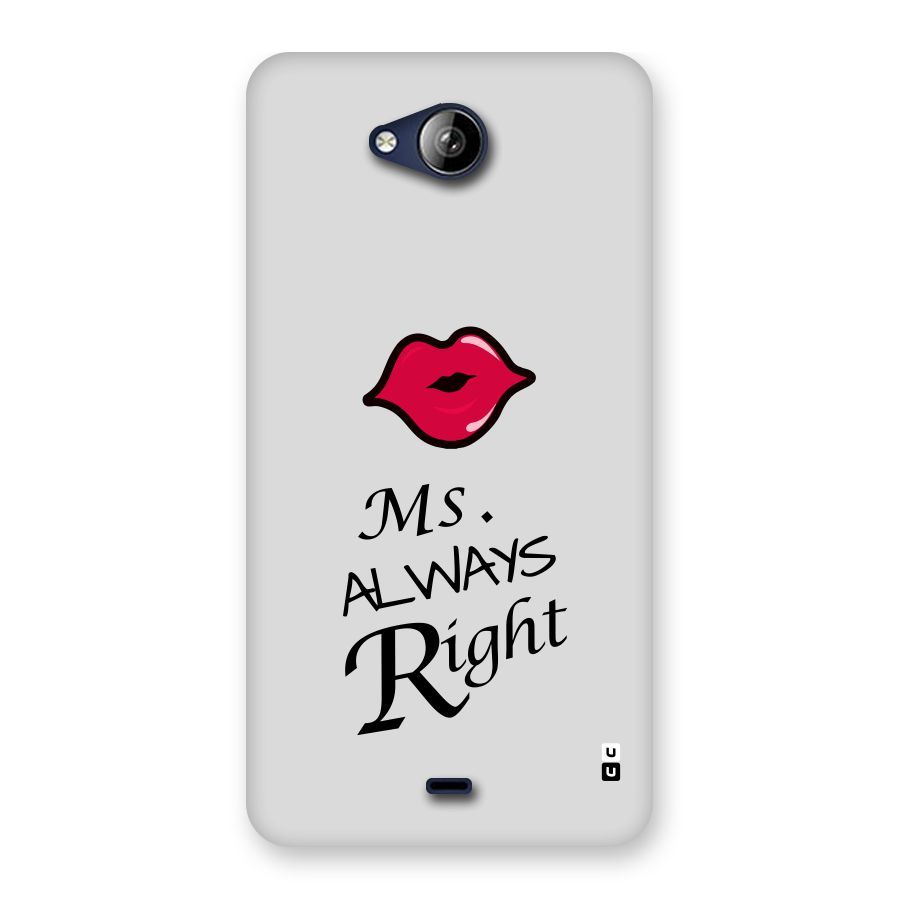 Ms. Always Right. Back Case for Canvas Play Q355