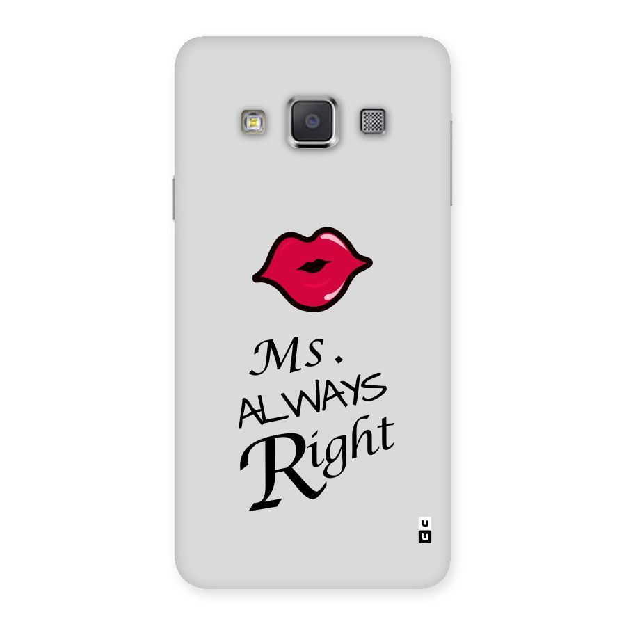 Ms. Always Right. Back Case for Galaxy A3