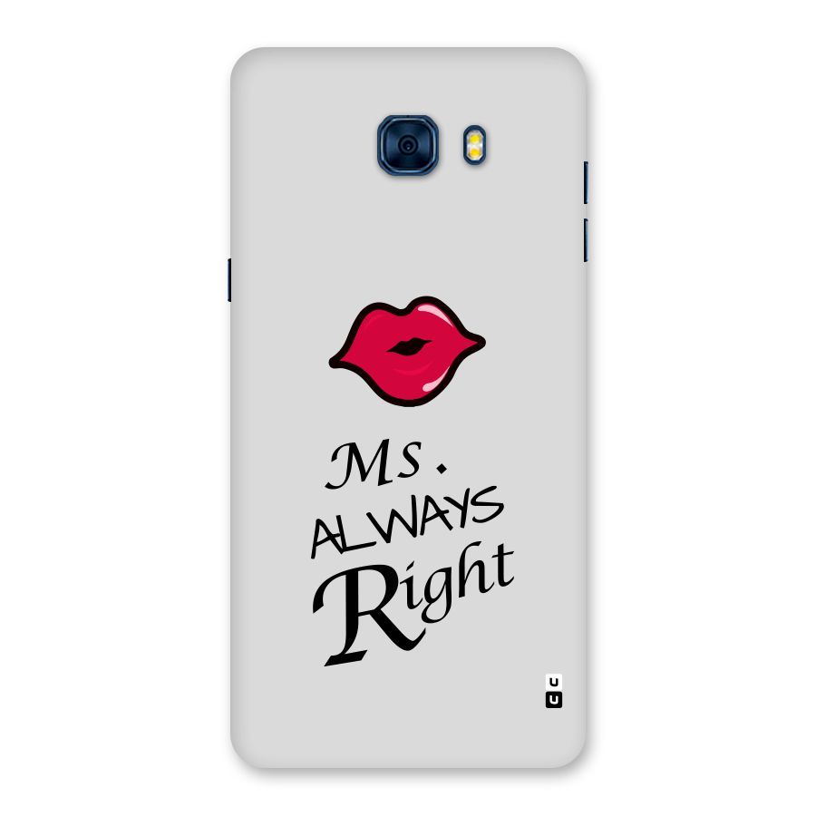Ms. Always Right. Back Case for Galaxy C7 Pro