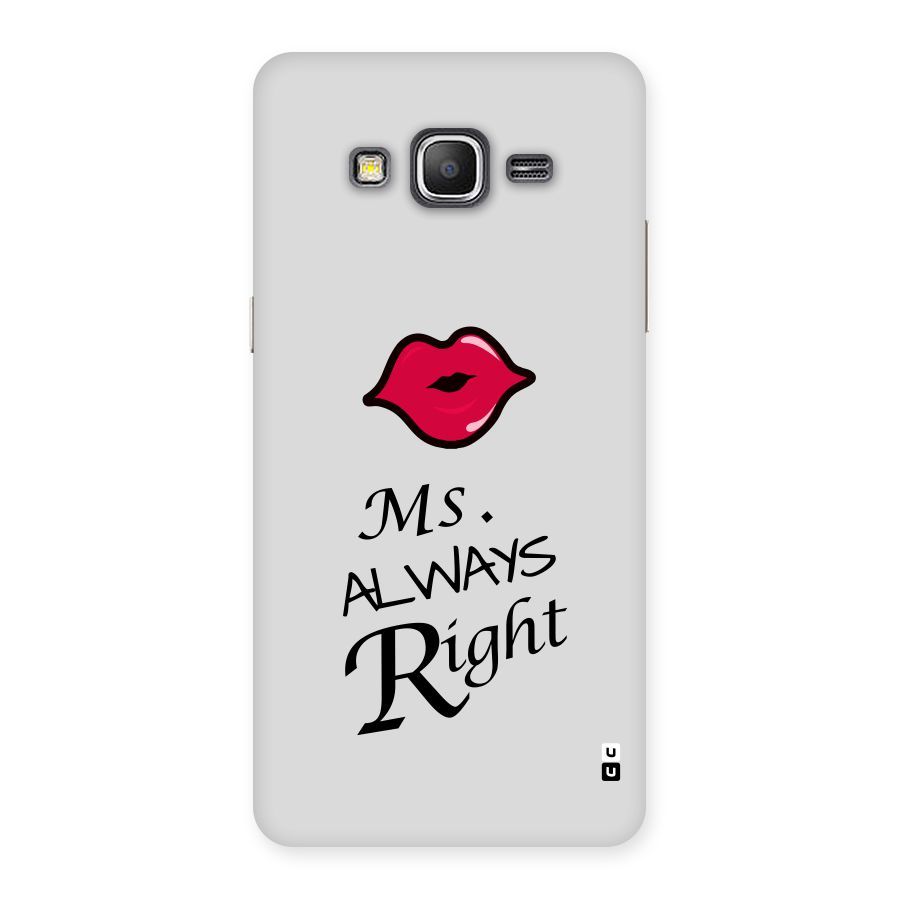 Ms. Always Right. Back Case for Galaxy Grand Prime