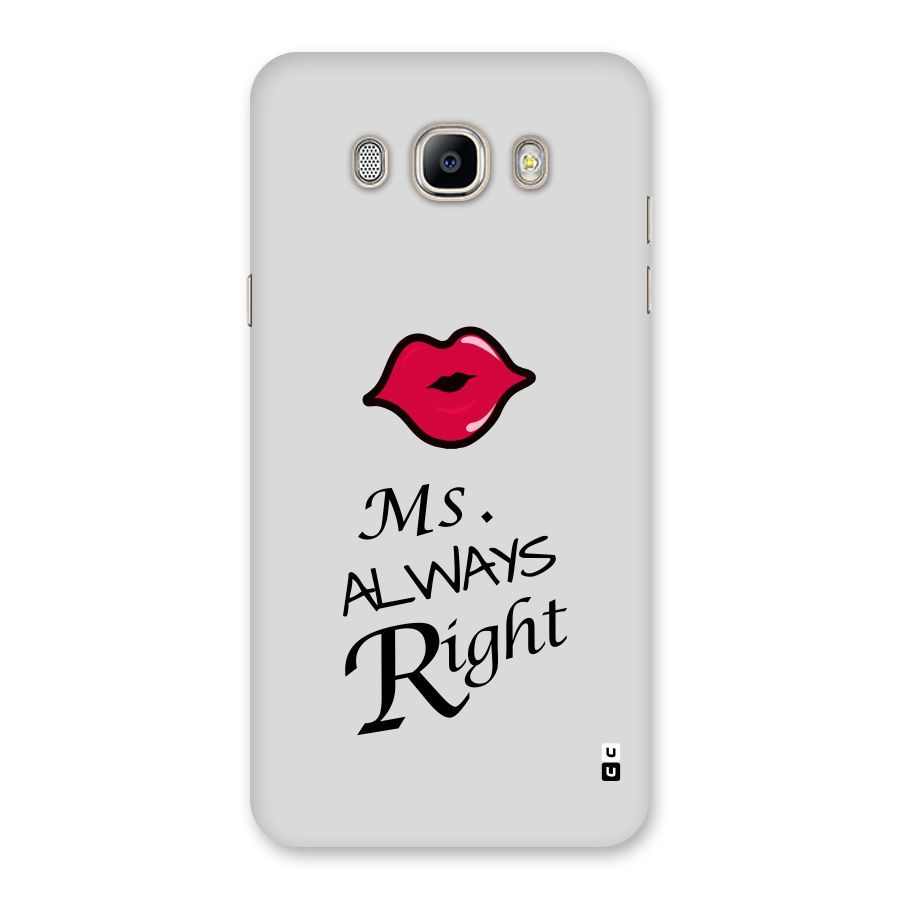 Ms. Always Right. Back Case for Galaxy On8