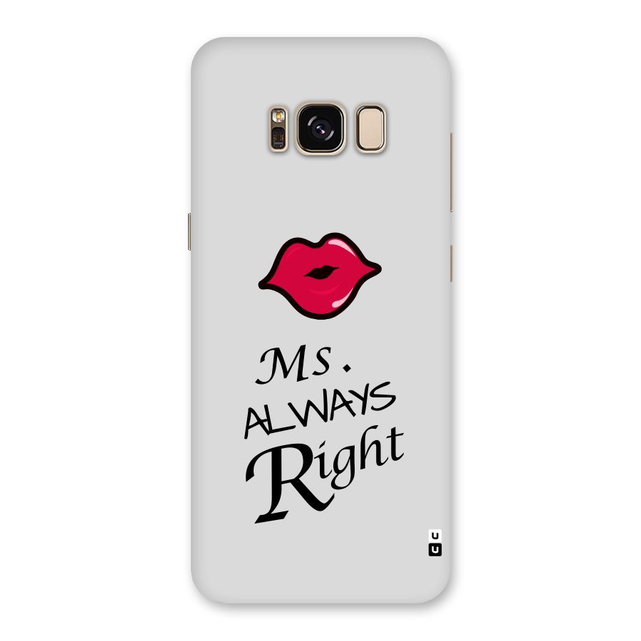 Ms. Always Right. Back Case for Galaxy S8