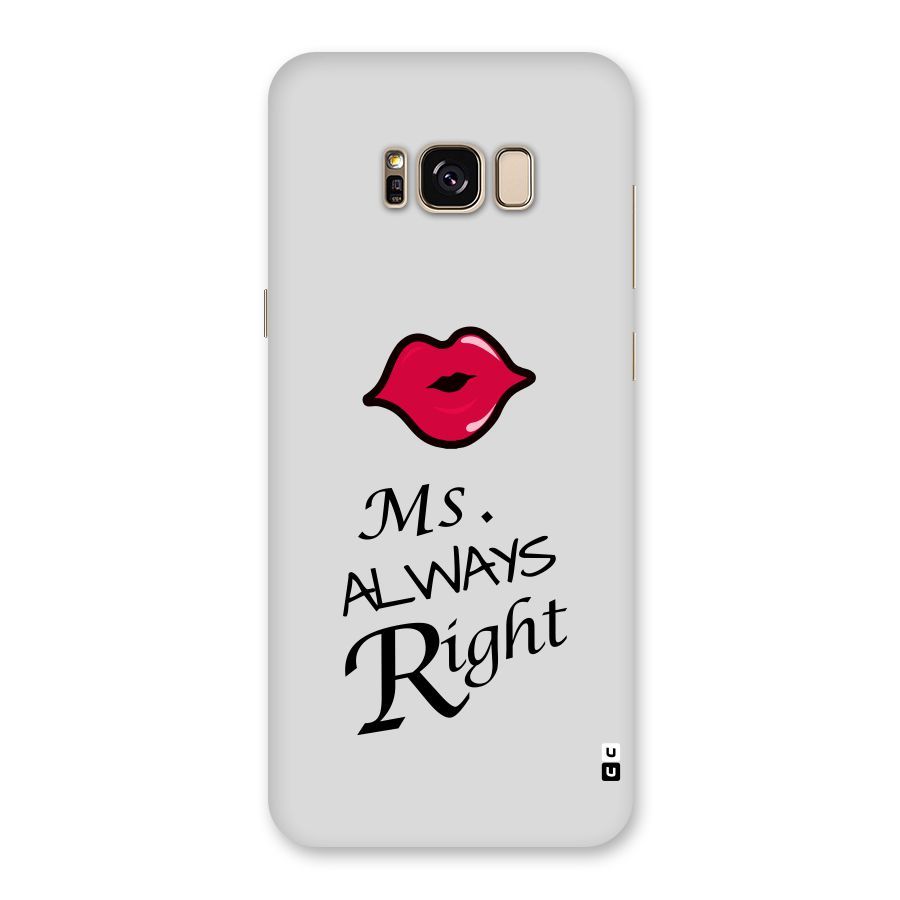 Ms. Always Right. Back Case for Galaxy S8 Plus
