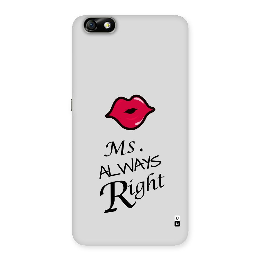 Ms. Always Right. Back Case for Honor 4X