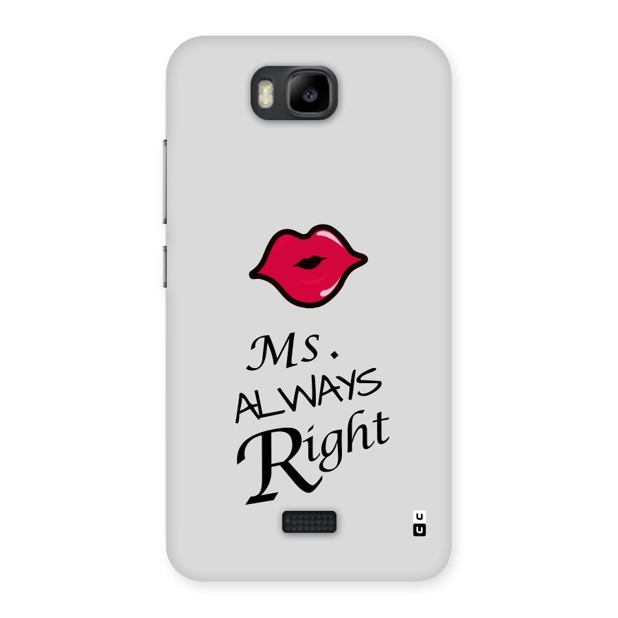 Ms. Always Right. Back Case for Honor Bee