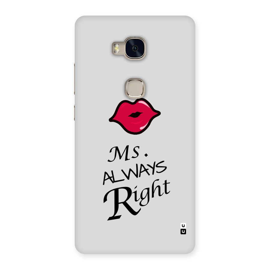 Ms. Always Right. Back Case for Huawei Honor 5X