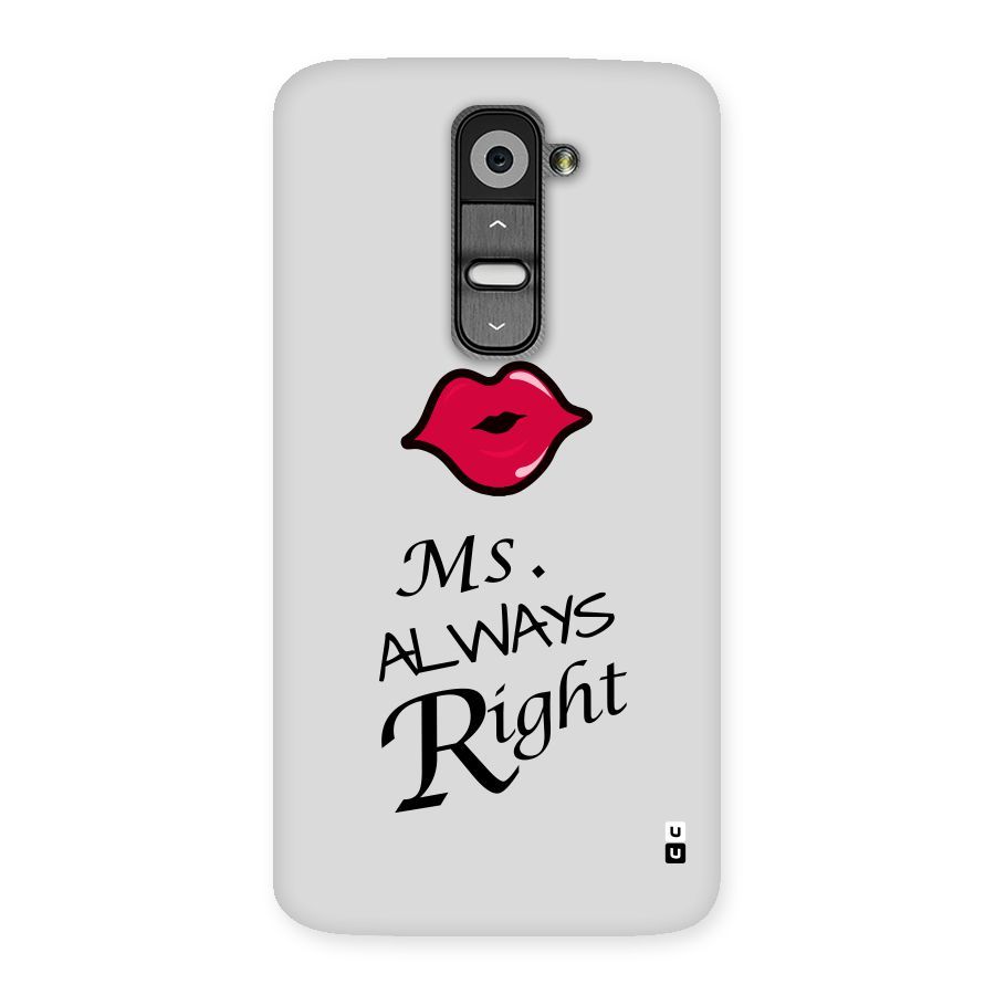 Ms. Always Right. Back Case for LG G2
