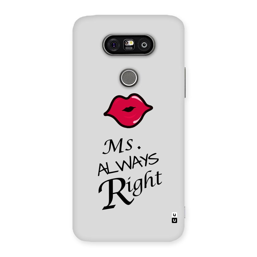 Ms. Always Right. Back Case for LG G5
