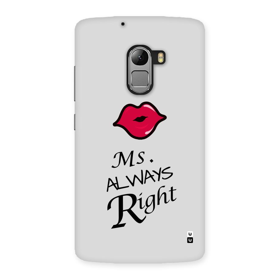 Ms. Always Right. Back Case for Lenovo K4 Note