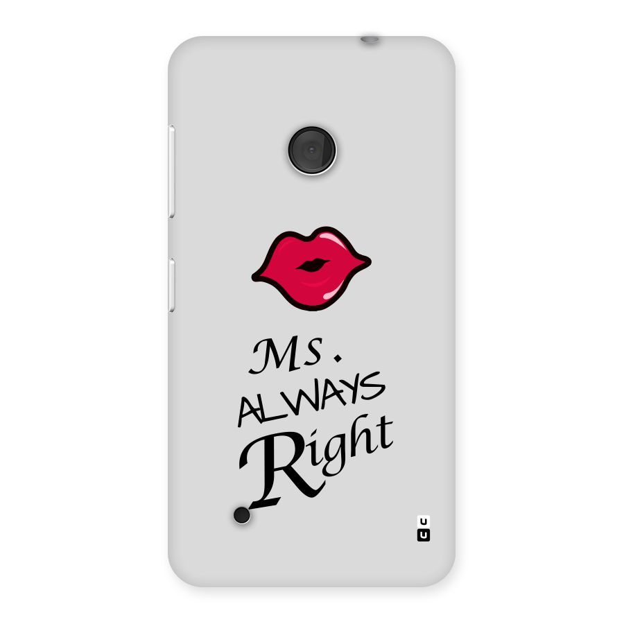 Ms. Always Right. Back Case for Lumia 530
