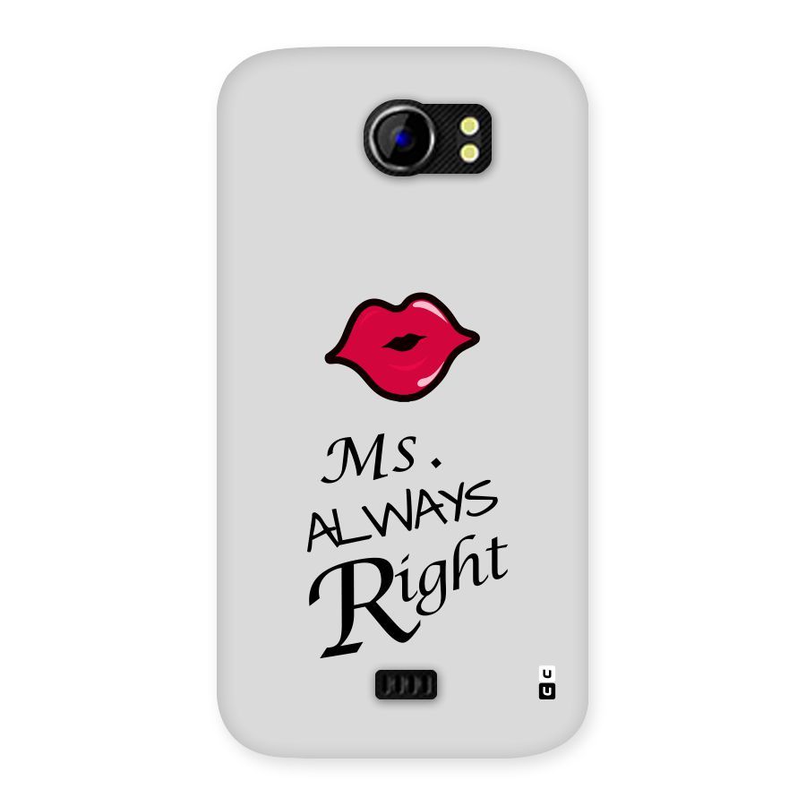 Ms. Always Right. Back Case for Micromax Canvas 2 A110