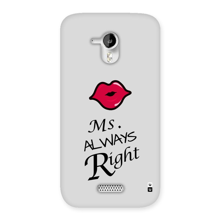 Ms. Always Right. Back Case for Micromax Canvas HD A116