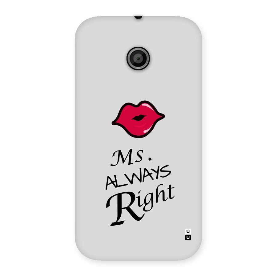 Ms. Always Right. Back Case for Moto E