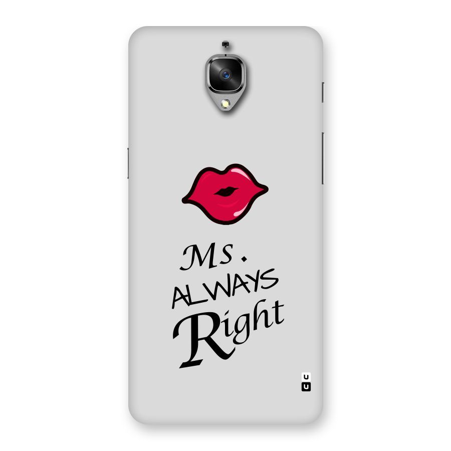 Ms. Always Right. Back Case for OnePlus 3T