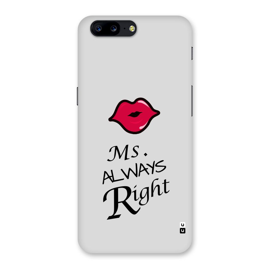 Ms. Always Right. Back Case for OnePlus 5