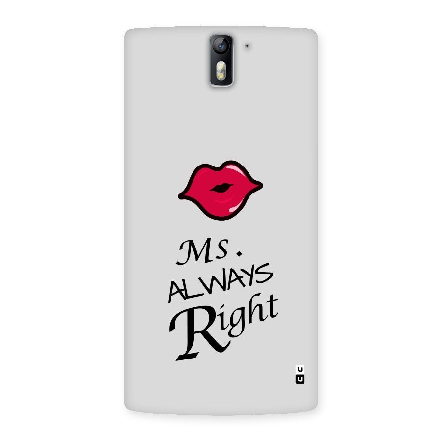 Ms. Always Right. Back Case for One Plus One