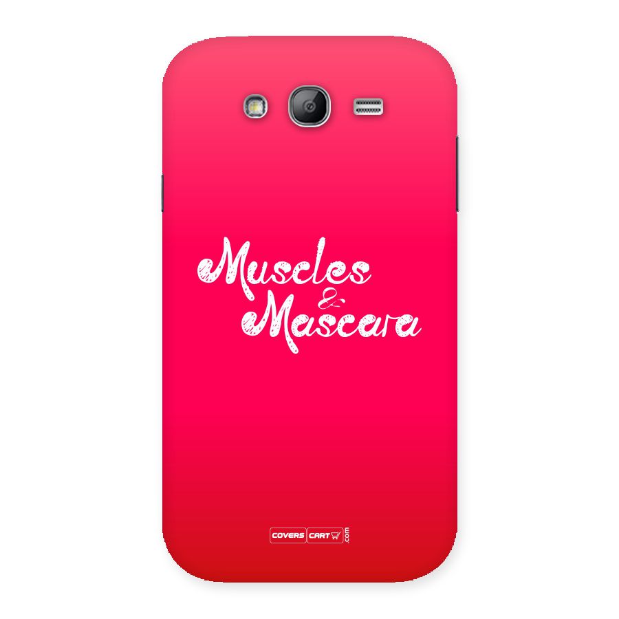 Muscles and Mascara Back Case for Galaxy Grand Neo