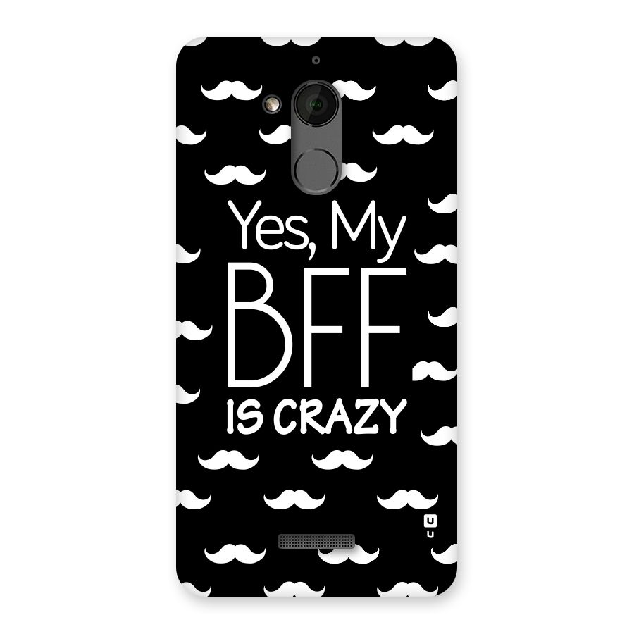 My Bff Is Crazy Back Case for Coolpad Note 5