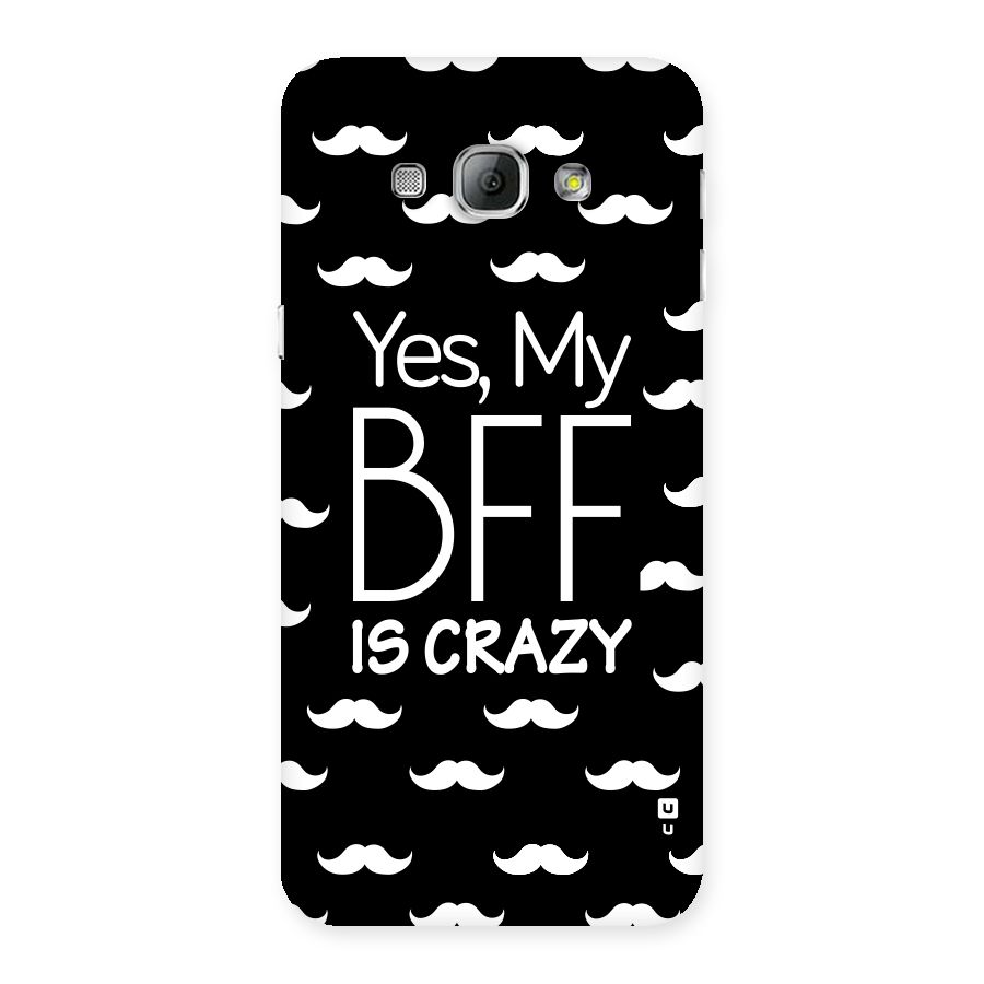 My Bff Is Crazy Back Case for Galaxy A8