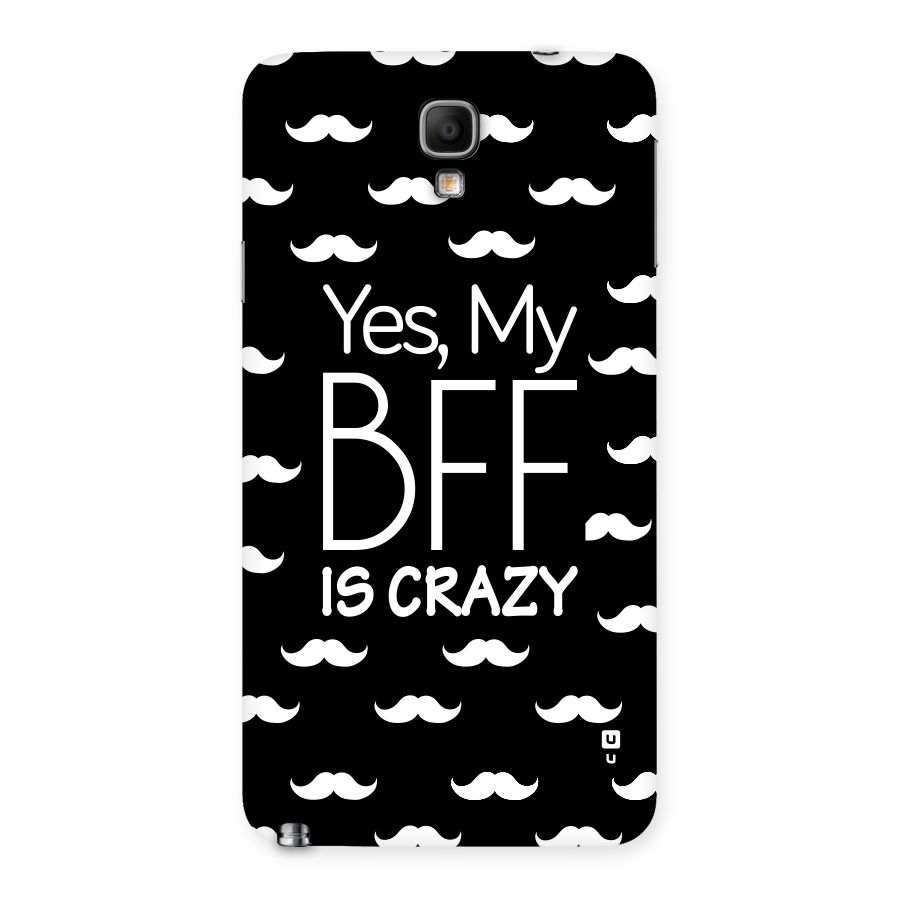 My Bff Is Crazy Back Case for Galaxy Note 3 Neo