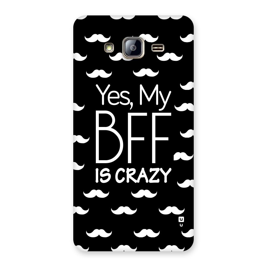 My Bff Is Crazy Back Case for Galaxy On5