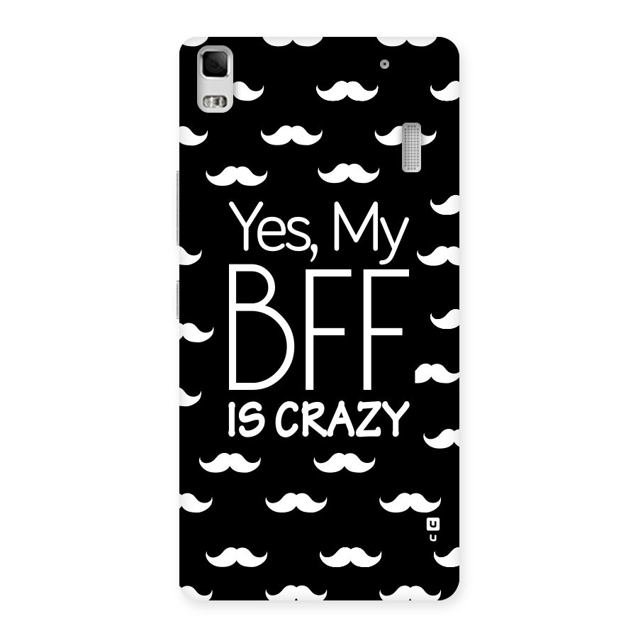My Bff Is Crazy Back Case for Lenovo A7000