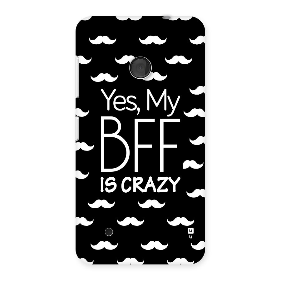 My Bff Is Crazy Back Case for Lumia 530