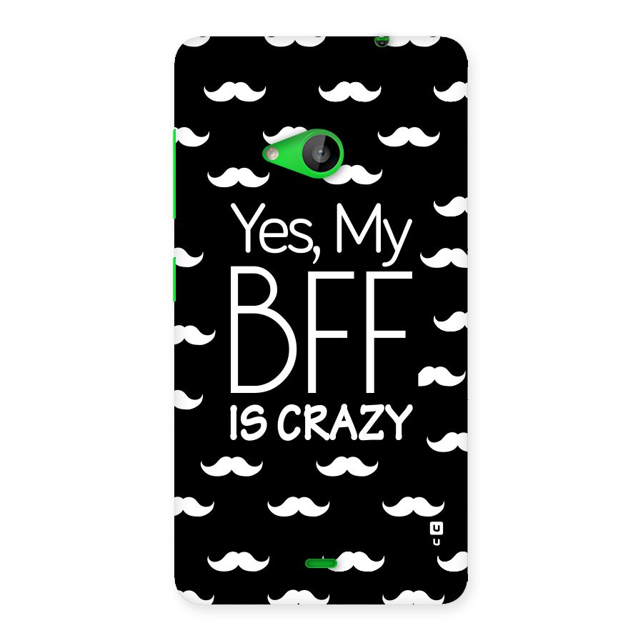 My Bff Is Crazy Back Case for Lumia 535