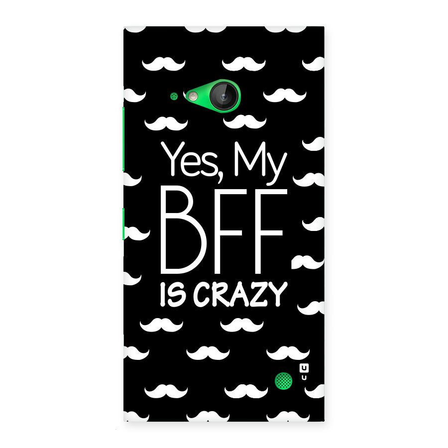 My Bff Is Crazy Back Case for Lumia 730