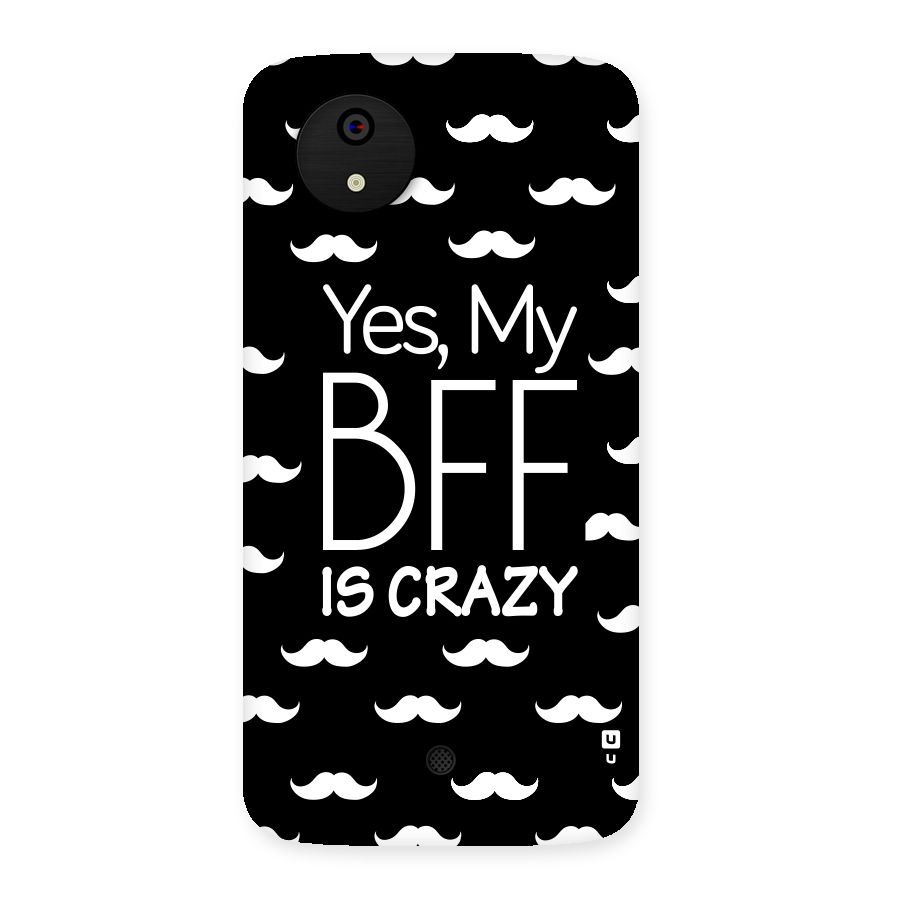 My Bff Is Crazy Back Case for Micromax Canvas A1