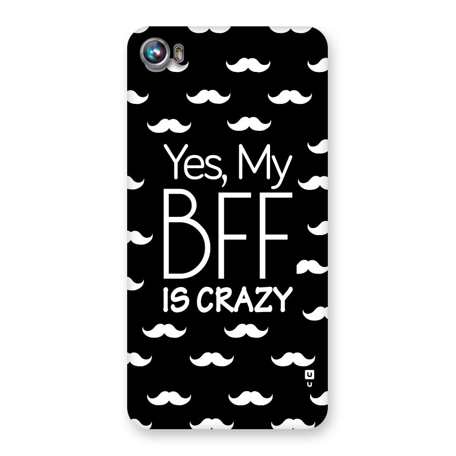 My Bff Is Crazy Back Case for Micromax Canvas Fire 4 A107