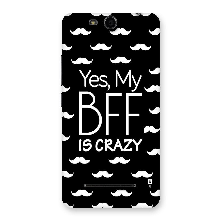 My Bff Is Crazy Back Case for Micromax Canvas Juice 3 Q392