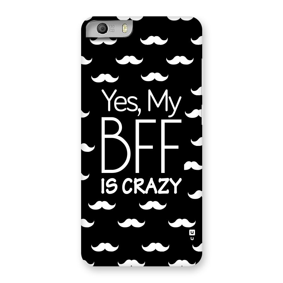 My Bff Is Crazy Back Case for Micromax Canvas Knight 2
