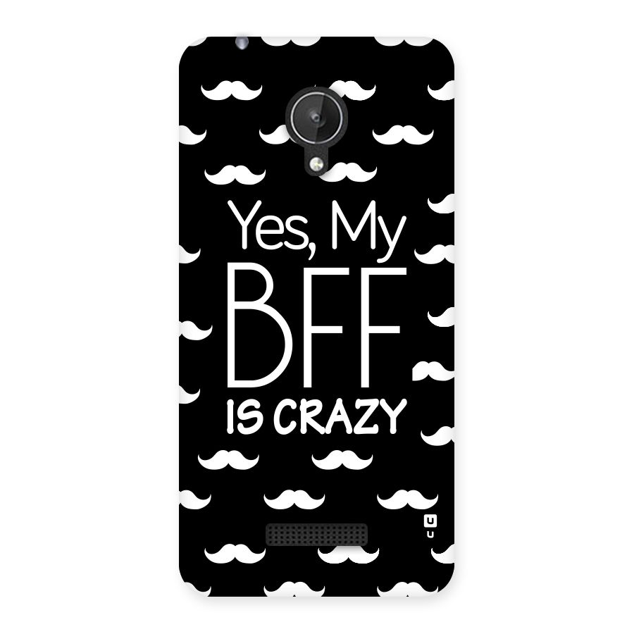 My Bff Is Crazy Back Case for Micromax Canvas Spark Q380