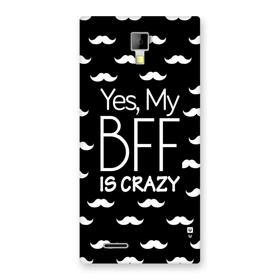 My Bff Is Crazy Back Case for Micromax Canvas Xpress A99