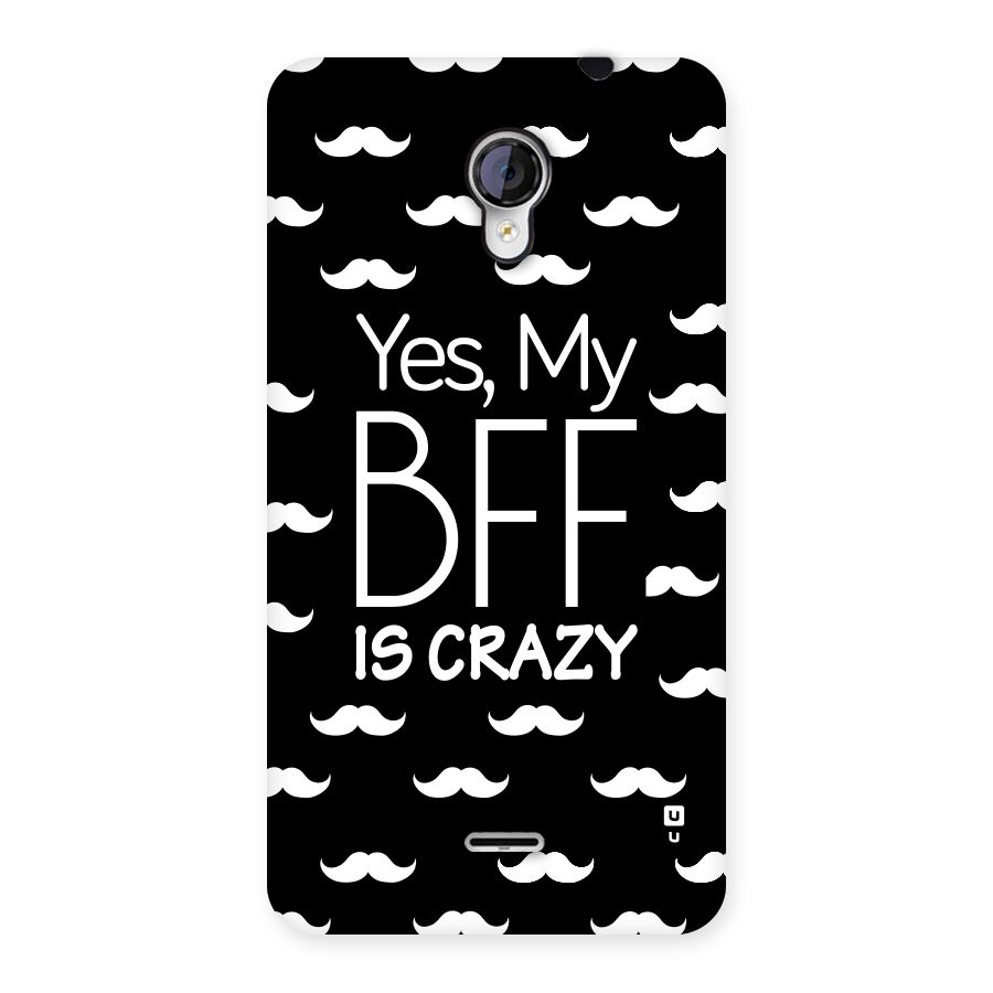My Bff Is Crazy Back Case for Micromax Unite 2 A106