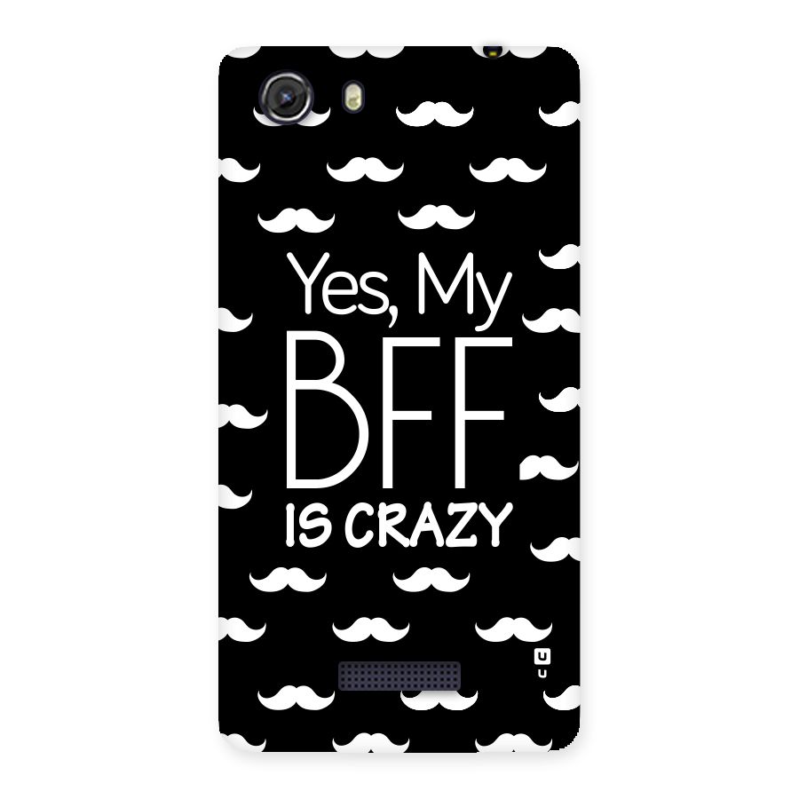 My Bff Is Crazy Back Case for Micromax Unite 3