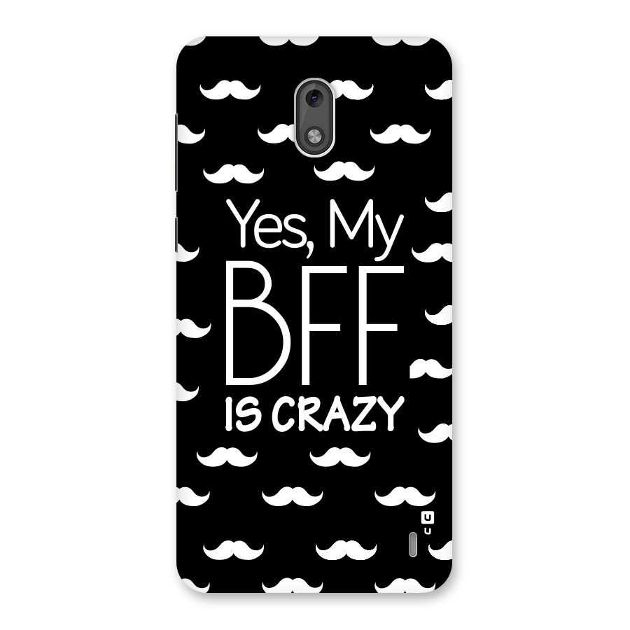My Bff Is Crazy Back Case for Nokia 2