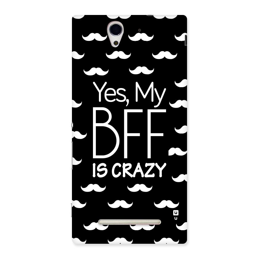 My Bff Is Crazy Back Case for Sony Xperia C3