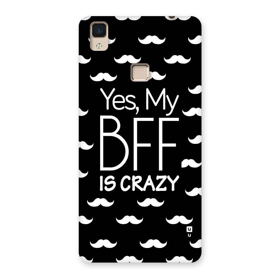 My Bff Is Crazy Back Case for V3 Max