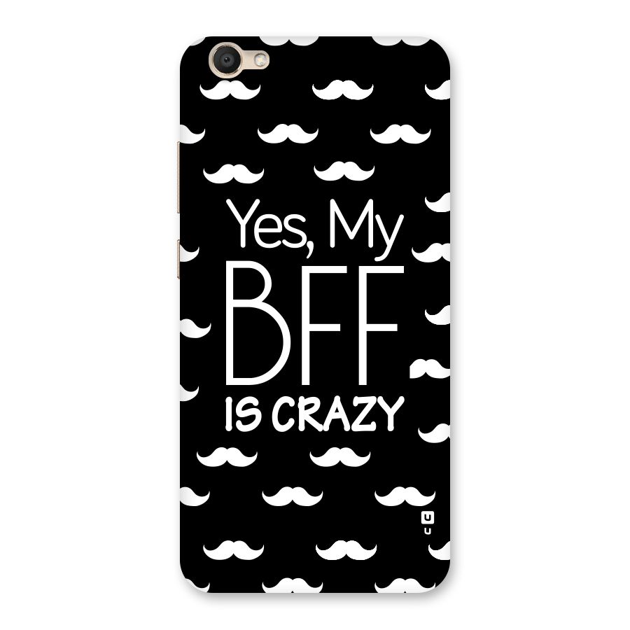 My Bff Is Crazy Back Case for Vivo V5