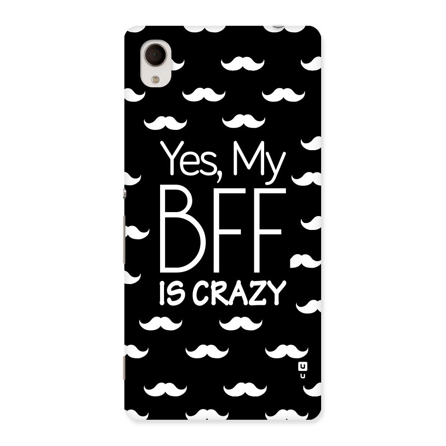 My Bff Is Crazy Back Case for Xperia M4 Aqua