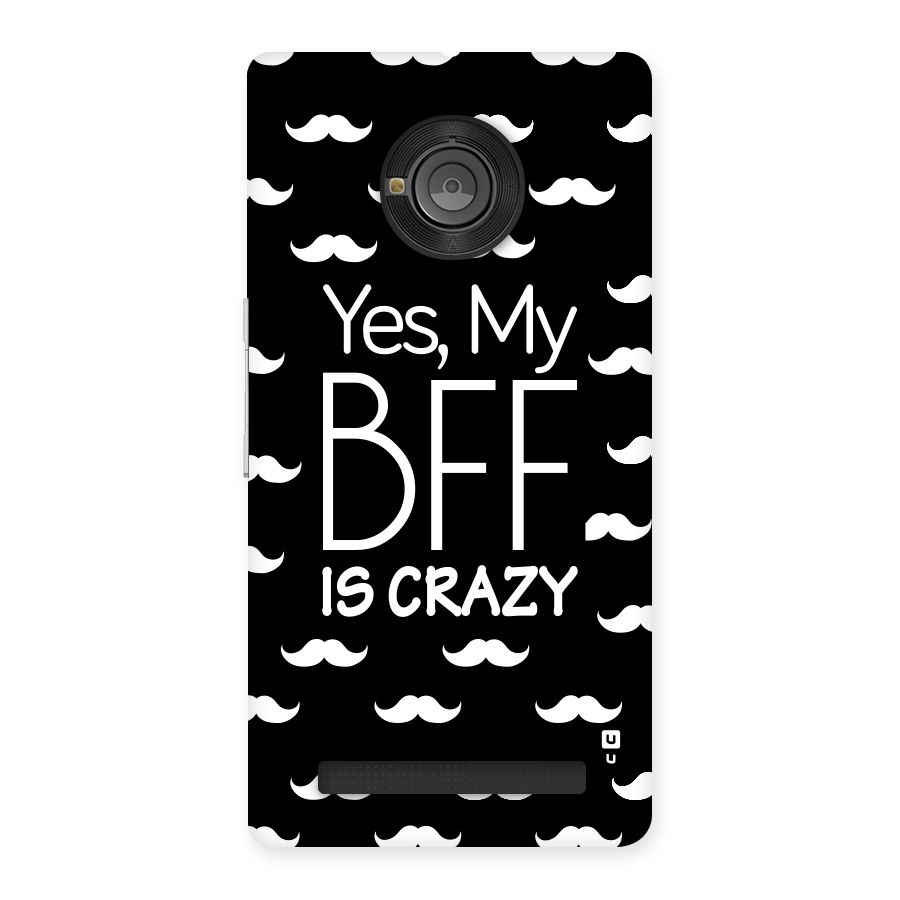 My Bff Is Crazy Back Case for Yu Yunique